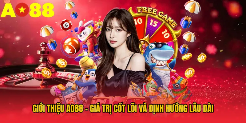 Giới thiệu AO88 - Giá trị cốt lõi và định hướng lâu dài